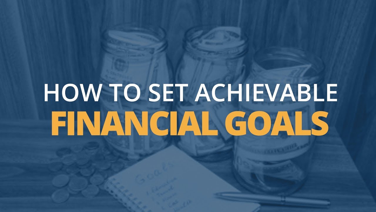 How to set financial goals and keep them